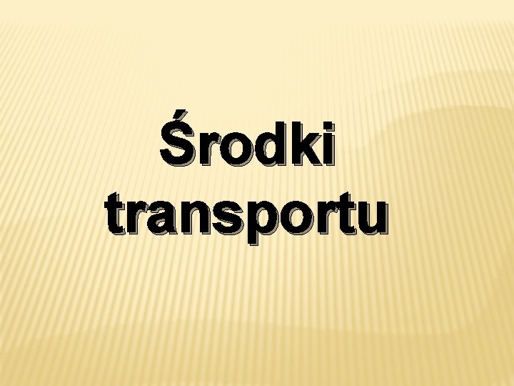 Środki transportu 