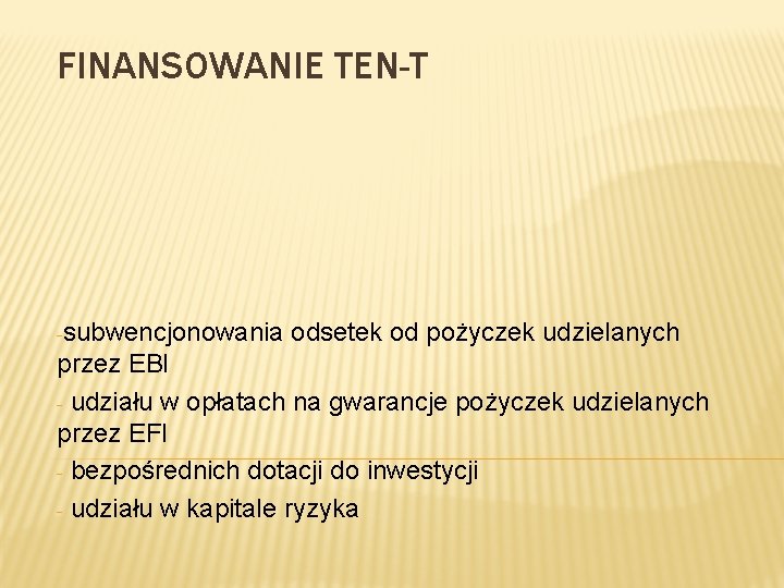 FINANSOWANIE TEN-T -subwencjonowania odsetek od pożyczek udzielanych przez EBI - udziału w opłatach na