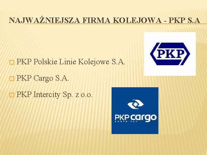 NAJWAŻNIEJSZA FIRMA KOLEJOWA - PKP S. A � PKP Polskie Linie Kolejowe S. A.