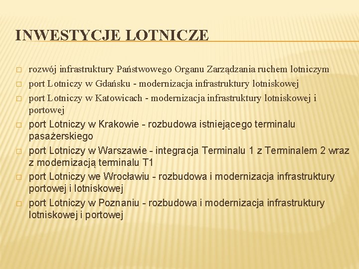 INWESTYCJE LOTNICZE � � � � rozwój infrastruktury Państwowego Organu Zarządzania ruchem lotniczym port