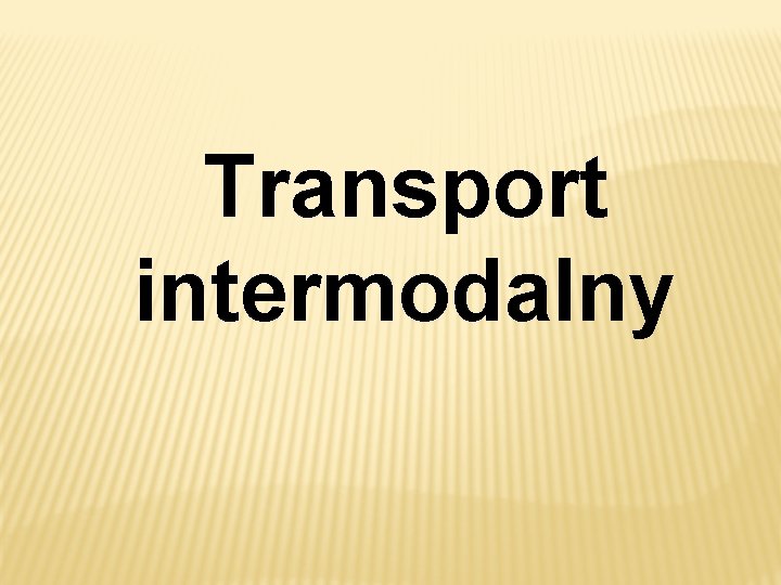 Transport intermodalny 
