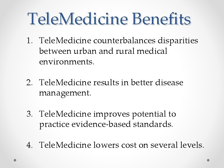 Tele. Medicine Benefits 1. Tele. Medicine counterbalances disparities between urban and rural medical environments.