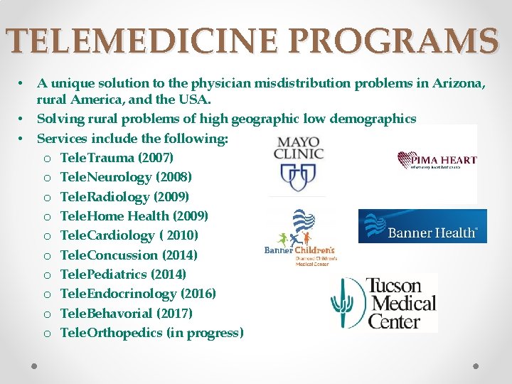 TELEMEDICINE PROGRAMS • • • A unique solution to the physician misdistribution problems in