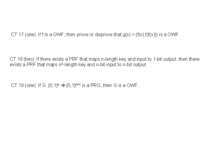 CT 17 (one): If f is a OWF, then prove or disprove that g(x)