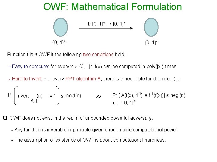 OWF: Mathematical Formulation f: {0, 1}* Function f is a OWF if the following