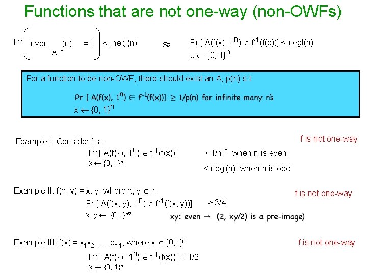 Functions that are not one-way (non-OWFs) Pr Invert = 1 negl(n) A, f Pr