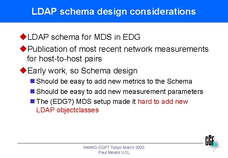 LDAP schema design considerations u. LDAP schema for MDS in EDG u. Publication of