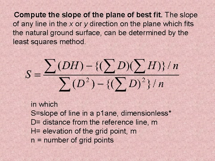 Compute the slope of the plane of best fit. The slope of any line