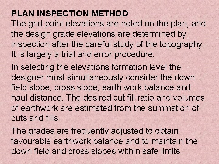 PLAN INSPECTION METHOD The grid point elevations are noted on the plan, and the