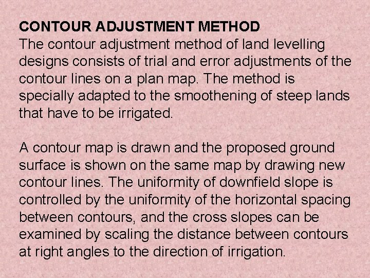 CONTOUR ADJUSTMENT METHOD The contour adjustment method of land levelling designs consists of trial