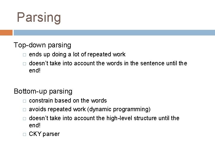 Parsing Top-down parsing � � ends up doing a lot of repeated work doesn’t Parsing Top-down parsing � � ends up doing a lot of repeated work doesn’t