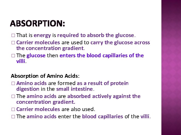 ABSORPTION: � That is energy is required to absorb the glucose. � Carrier molecules