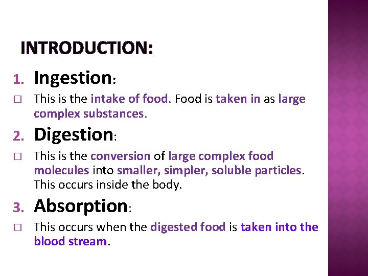INTRODUCTION: 1. � 2. � 3. � Ingestion: This is the intake of food.