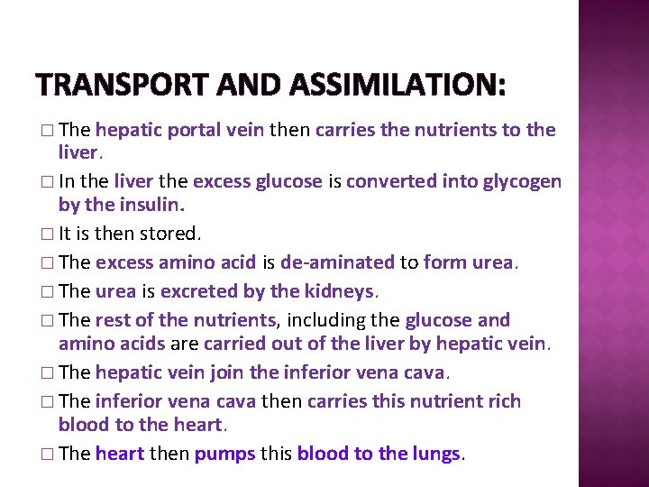 TRANSPORT AND ASSIMILATION: � The hepatic portal vein then carries the nutrients to the