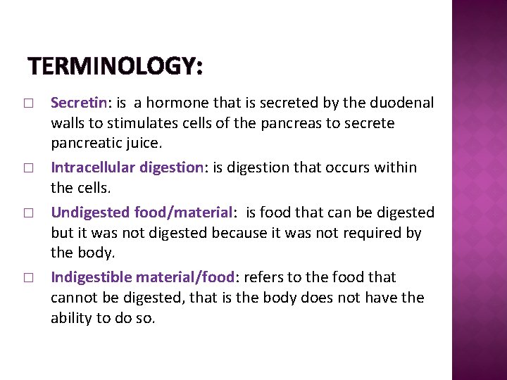 TERMINOLOGY: � � Secretin: is a hormone that is secreted by the duodenal walls