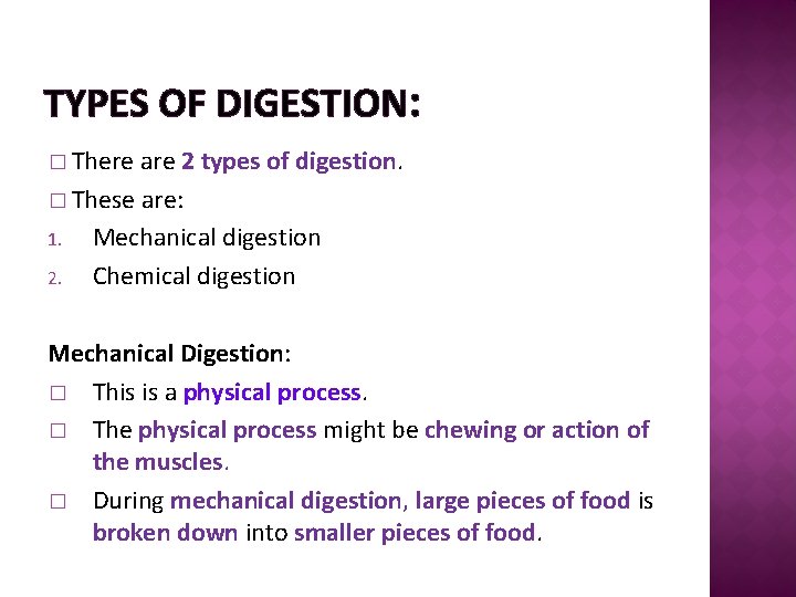 TYPES OF DIGESTION: � There are 2 types of digestion. � These are: 1.
