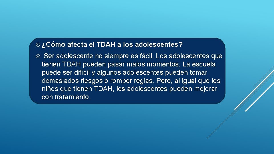  ¿Cómo afecta el TDAH a los adolescentes? Ser adolescente no siempre es fácil.