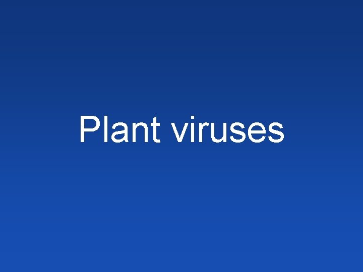 Plant viruses Plant viruses