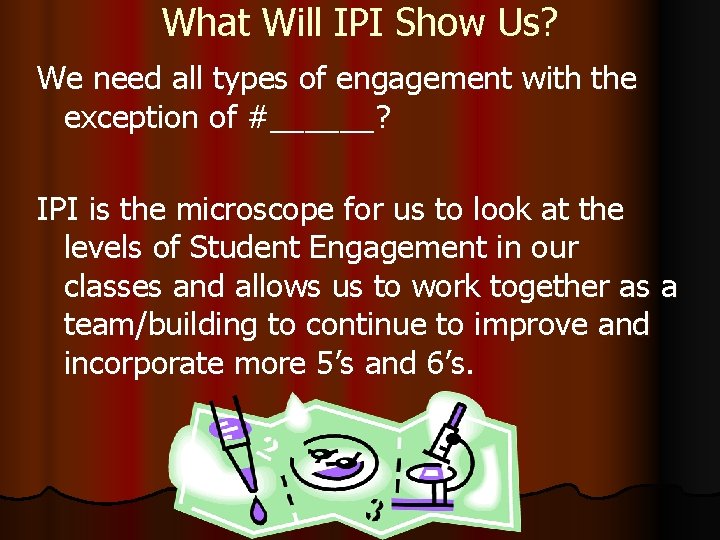 What Will IPI Show Us? We need all types of engagement with the exception