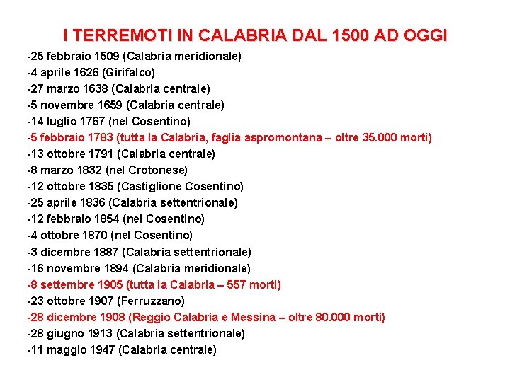 I TERREMOTI IN CALABRIA DAL 1500 AD OGGI -25 febbraio 1509 (Calabria meridionale) -4