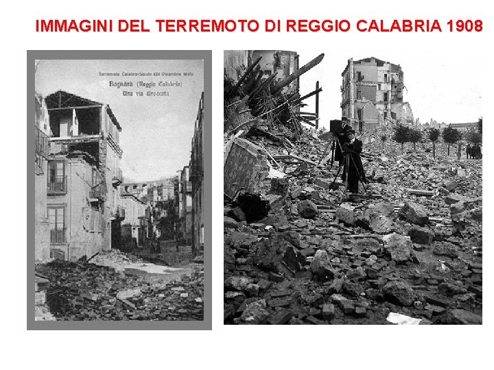IMMAGINI DEL TERREMOTO DI REGGIO CALABRIA 1908 