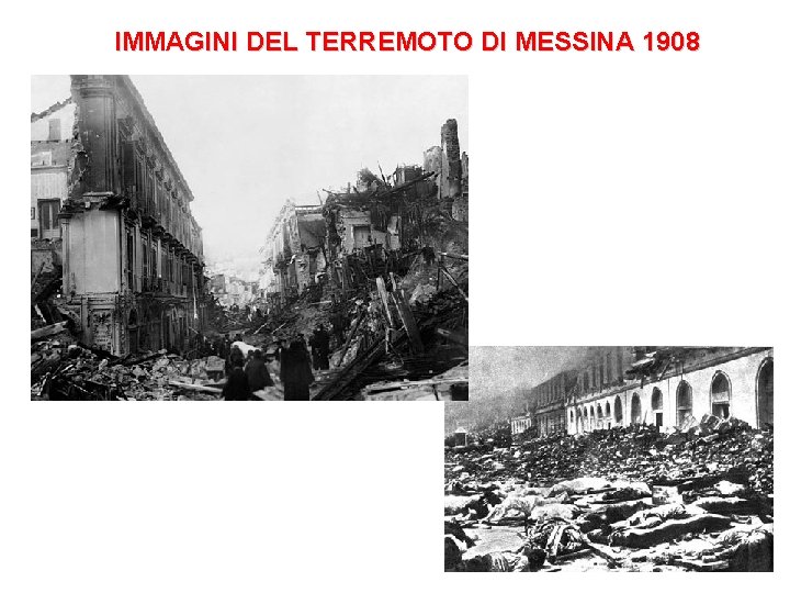 IMMAGINI DEL TERREMOTO DI MESSINA 1908 