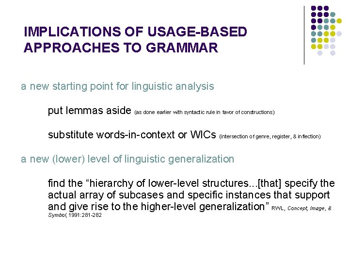 IMPLICATIONS OF USAGE-BASED APPROACHES TO GRAMMAR a new starting point for linguistic analysis put
