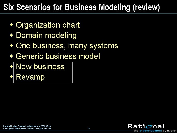 Six Scenarios for Business Modeling (review) w Organization chart w Domain modeling w One