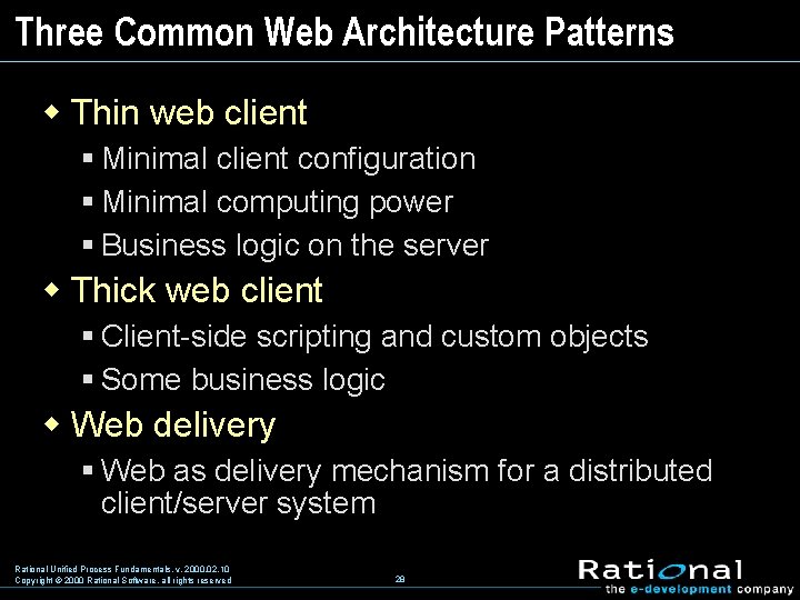 Three Common Web Architecture Patterns w Thin web client § Minimal client configuration §