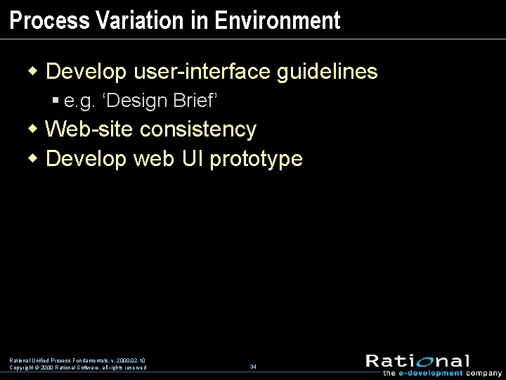 Process Variation in Environment w Develop user-interface guidelines § e. g. ‘Design Brief’ w