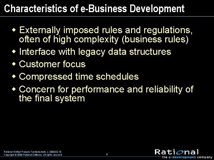 Characteristics of e-Business Development w Externally imposed rules and regulations, often of high complexity