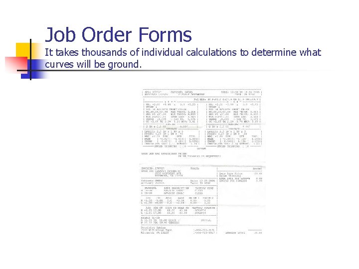 Job Order Forms It takes thousands of individual calculations to determine what curves will