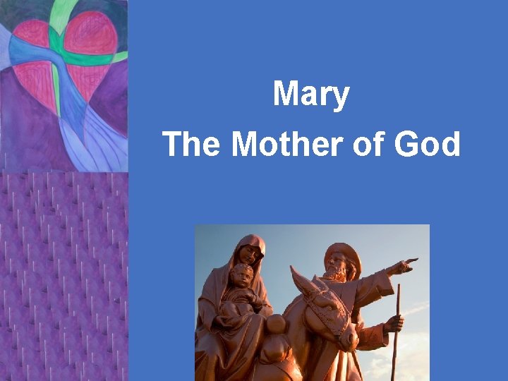 Mary The Mother of God 