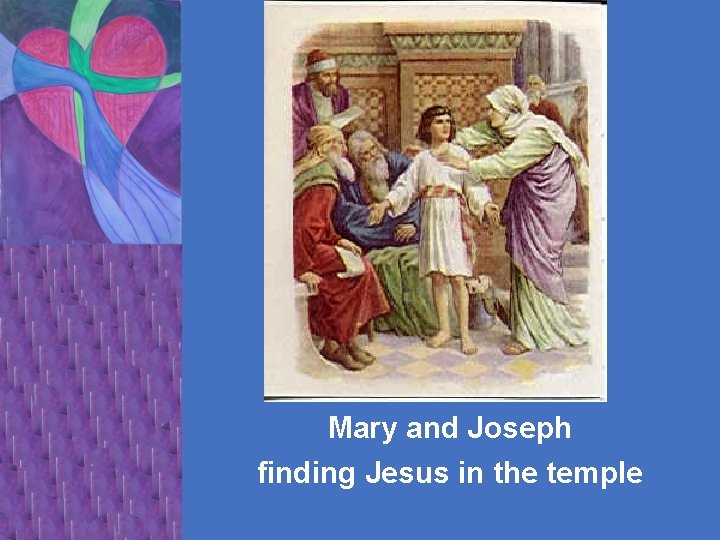 Mary and Joseph finding Jesus in the temple 