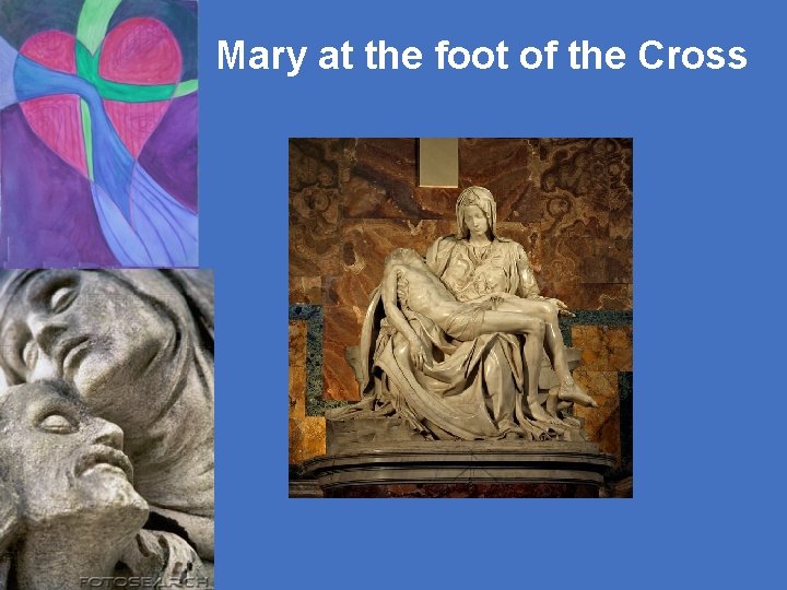 Mary at the foot of the Cross 