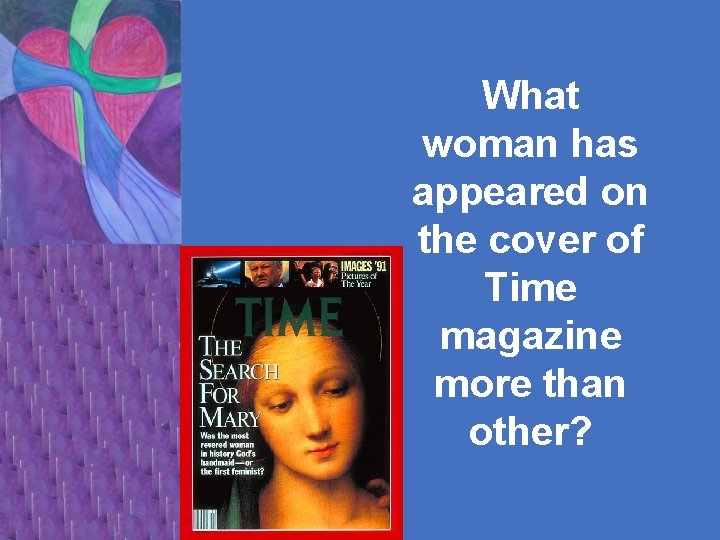 What woman has appeared on the cover of Time magazine more than other? 