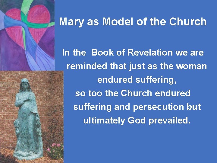 Mary as Model of the Church In the Book of Revelation we are reminded