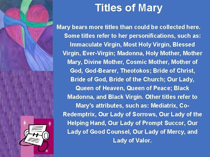 Titles of Mary bears more titles than could be collected here. Some titles refer