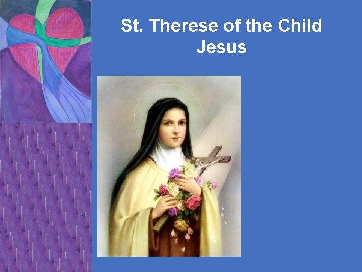 St. Therese of the Child Jesus 