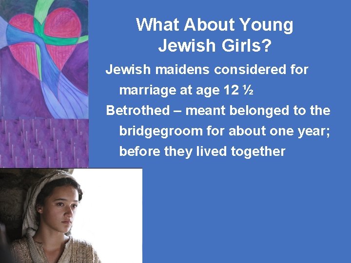 What About Young Jewish Girls? Jewish maidens considered for marriage at age 12 ½