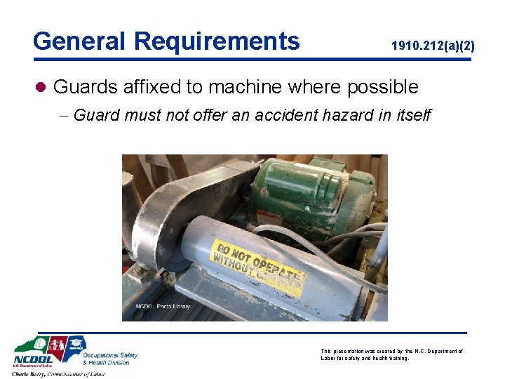 General Requirements 1910. 212(a)(2) l Guards affixed to machine where possible - Guard must