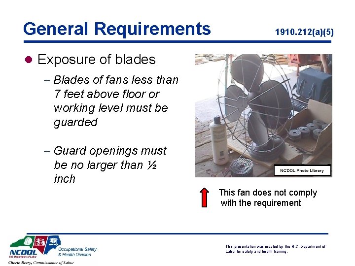 General Requirements 1910. 212(a)(5) l Exposure of blades - Blades of fans less than