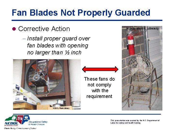 Fan Blades Not Properly Guarded l Corrective Action - Install proper guard over fan