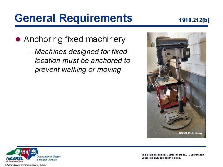 General Requirements 1910. 212(b) l Anchoring fixed machinery - Machines designed for fixed location