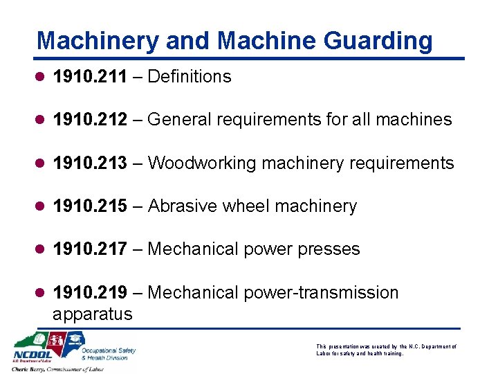 Machinery and Machine Guarding l 1910. 211 – Definitions l 1910. 212 – General