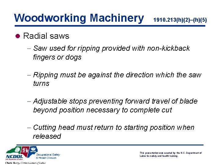 Woodworking Machinery 1910. 213(h)(2)–(h)(5) l Radial saws - Saw used for ripping provided with