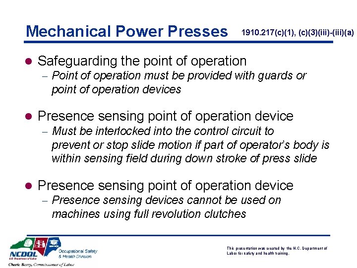 Mechanical Power Presses 1910. 217(c)(1), (c)(3)(iii)-(iii)(a) l Safeguarding the point of operation - Point