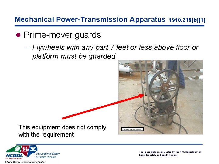 Mechanical Power-Transmission Apparatus 1910. 219(b)(1) l Prime-mover guards - Flywheels with any part 7