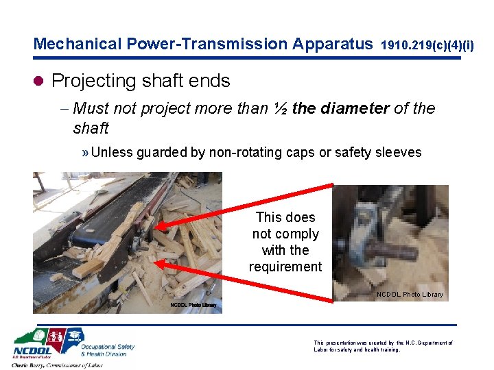 Mechanical Power-Transmission Apparatus 1910. 219(c)(4)(i) l Projecting shaft ends - Must not project more