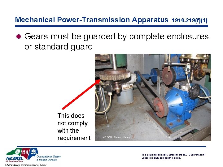 Mechanical Power-Transmission Apparatus 1910. 219(f)(1) l Gears must be guarded by complete enclosures or